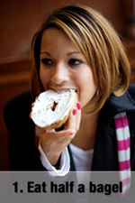 Only eat half a bagel
