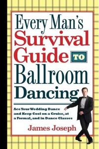 Every Man's Guide to Ballroom Dancing