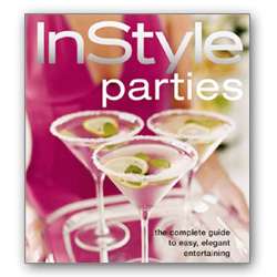 “InStyle Parties (The Complete Guide to Easy, Elegant Entertaining),” by the editors of “InStyle” magazine