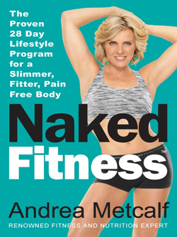 Naked Fitness: The Proven 28 Day Lifestyle Program for a Slimmer, Fitter, Pain Free Body