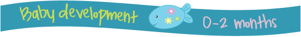 Baby development - 0 to 2 months