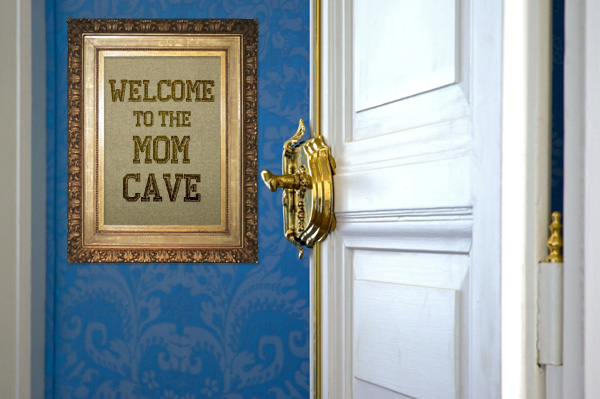 Welcome to the mom cave