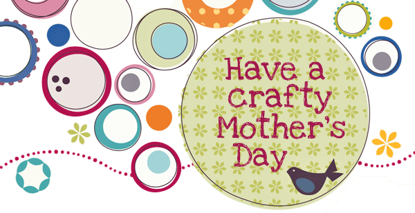 mothers day crafts for babies. Have a crafty mother#39;s day