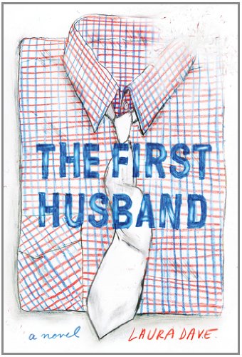 The First Husband by Laura Dave