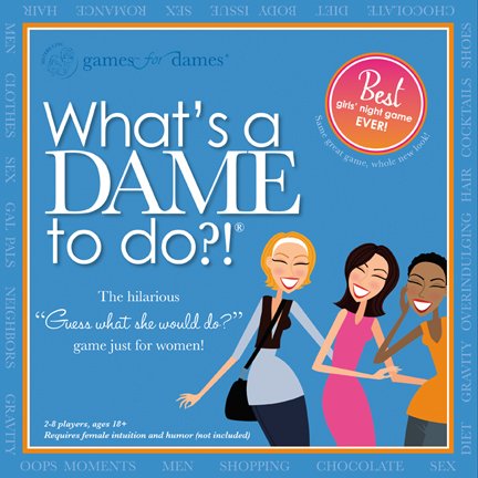What's a Dame to Do?!