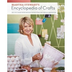 Martha Stewart Encyclopedia of Crafts
