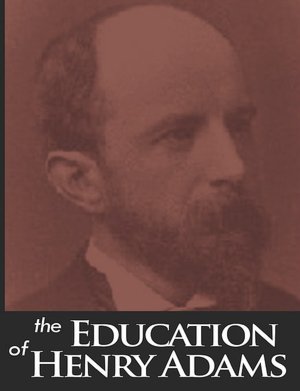The Education of Henry Adams