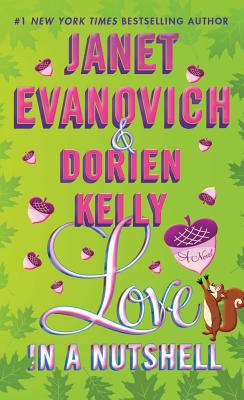 Love in a Nutshell by Janet Evanovich and Dorien Kelly
