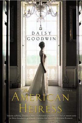 American Heiress by Daisy Goodwin