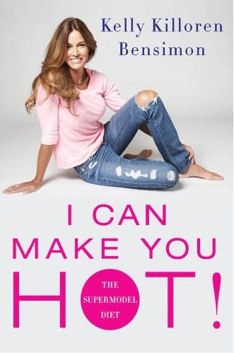 I Can Make You Hot by Kelly Killoren Bensimon