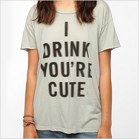 I Drink You're Cute shirt
