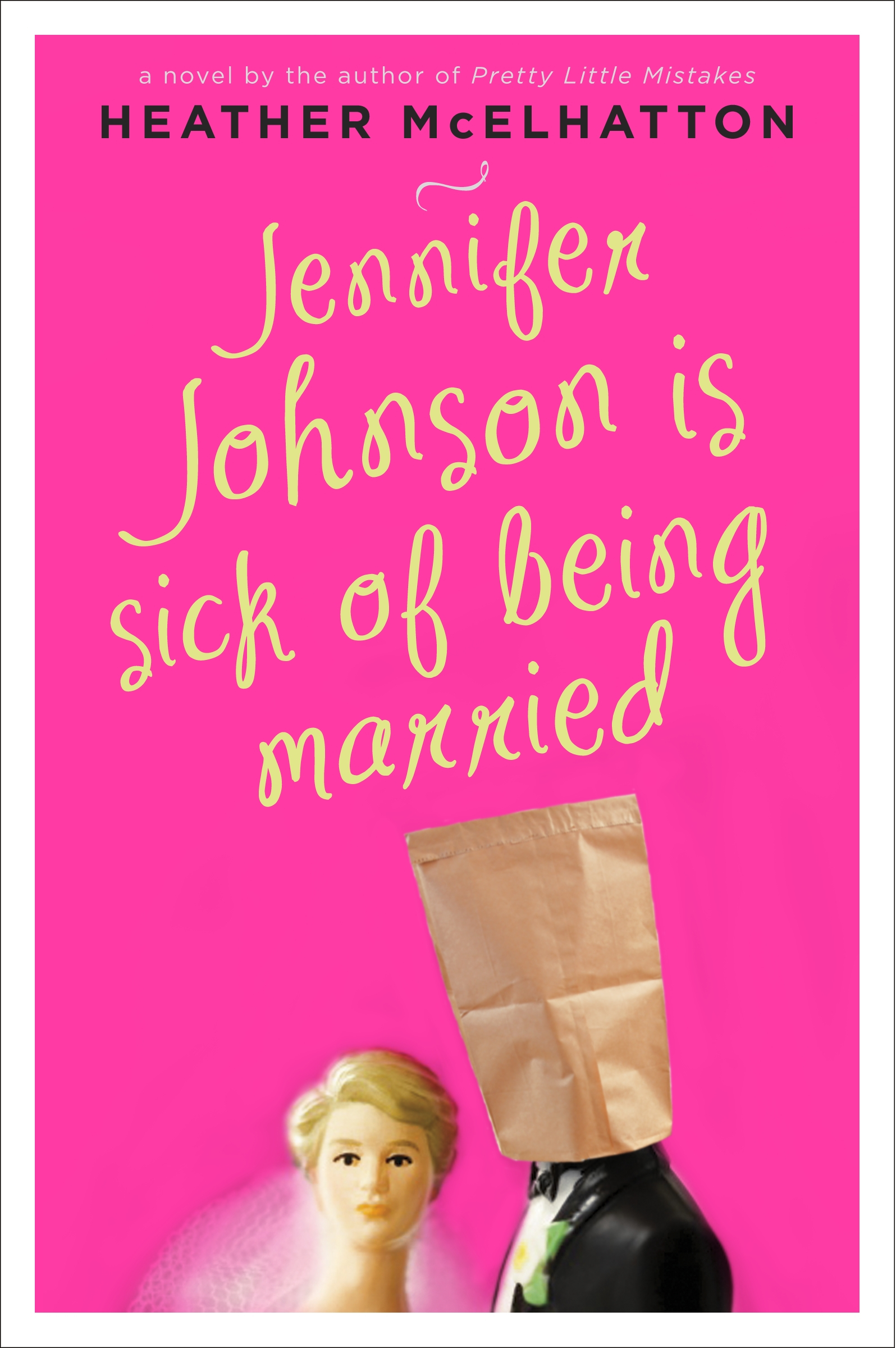 Jennifer Johnson is Sick of Being Married by Heather McElhatton