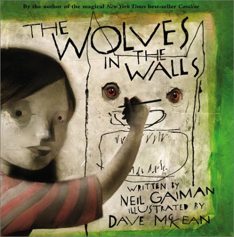 Wolves in the Walls by Neil Gaima