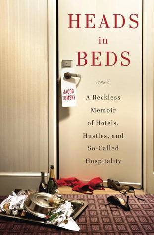 Heads in Beds by Jacob Tomsky