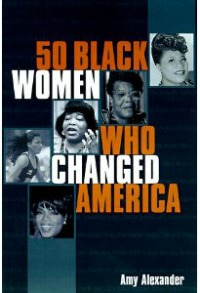 50 Black WOmen Who Changed America