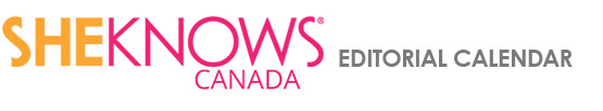 SheKnows Canada Editorial Calendar 2013