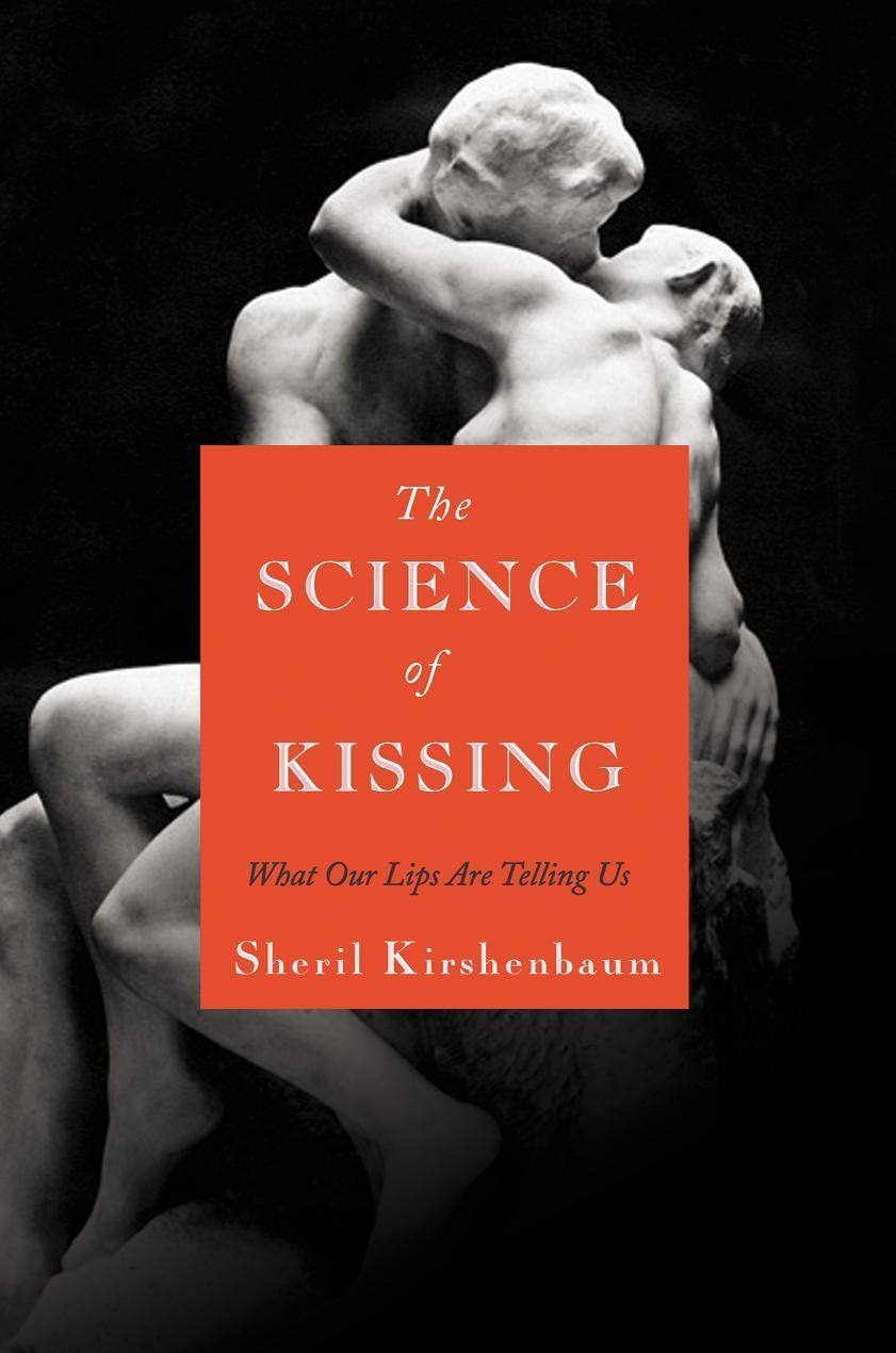 The Science of Kissing by Sheril Kirshenbaum