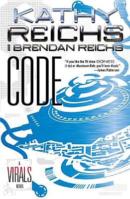 Code (Virals #3) by Kathy Reichs and Brendan Reichs