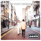 Oasis (What's the Story) Morning Glory?