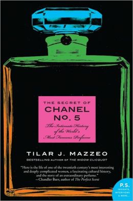 Secret of Chanel No. 5 by Tilar J. Mazzeo
