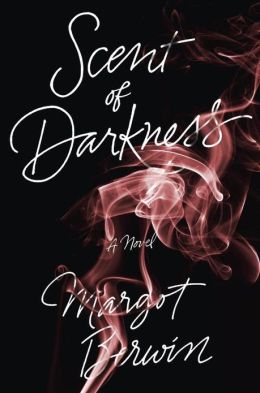 Scent of Darkness by Margot Berwin