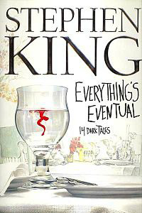 Everything's Eventual by Stephen King