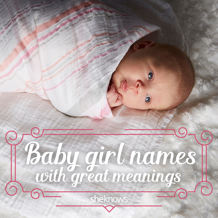 Girl names with great meanings