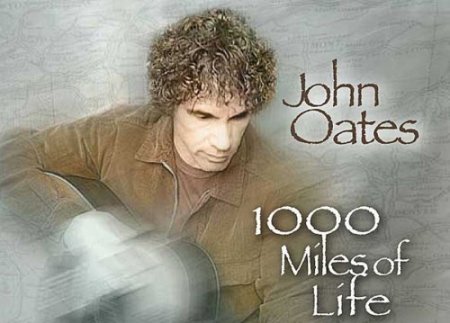 John Oates 2008 solo album, 1000 Miles of Life