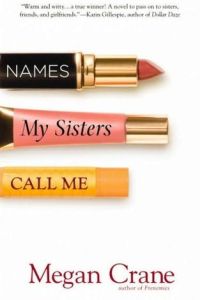 Names My Sisters Call Me by Megan Crane