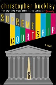 Christopher Buckley's Supreme Courtship