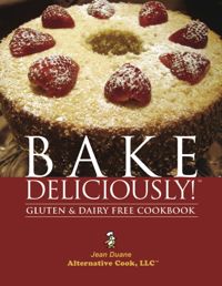 Bake Deliciously: Gluten and Dairy Free Cookbook