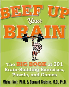 Beef up your brain: The Big Book of 301 Brain-Building Exercises, Puzzles, and Games