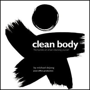 Clean Body: The Humble Art of Zen-Cleansing Yourself