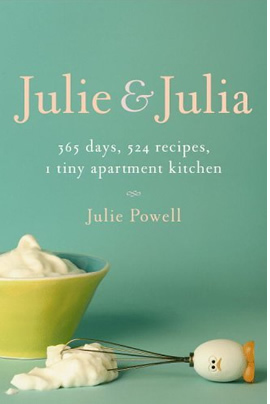 Julie and Julia by Julie Powell