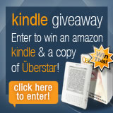 Enter to win an Amazon Kindle and a copy of Uberstar!