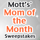 Motts Mom of the Month contest