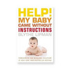 Help! My Baby Came Without Instructions