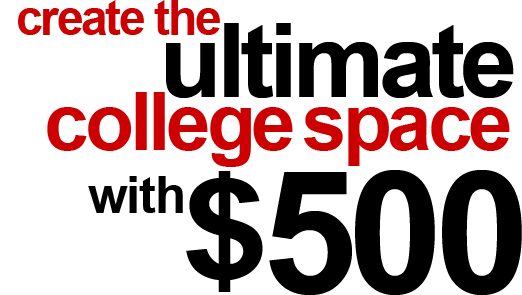 Create your ultimate college space with $500