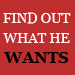 What He Wants!