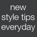 Everyday Style Tips!